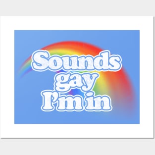 Sounds Gay, I'm In // Retro Style Original Design Posters and Art